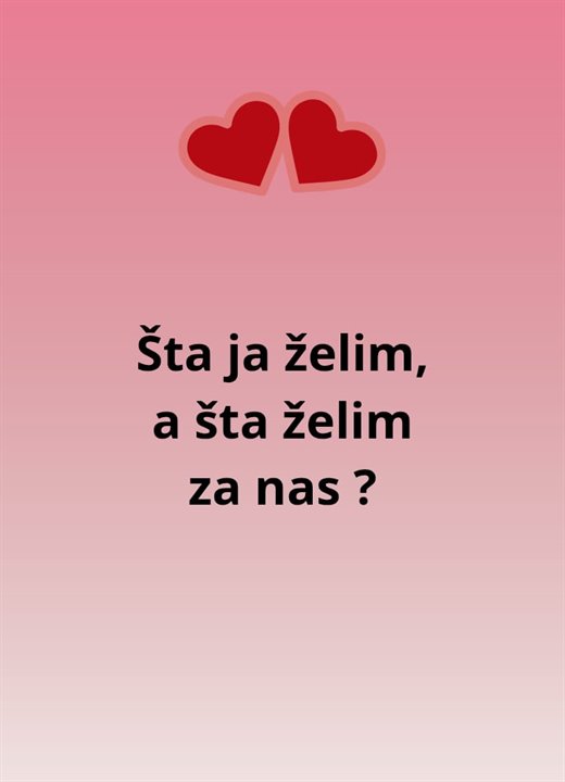 Pitanje: Šta ja želim, a šta želim za nas?