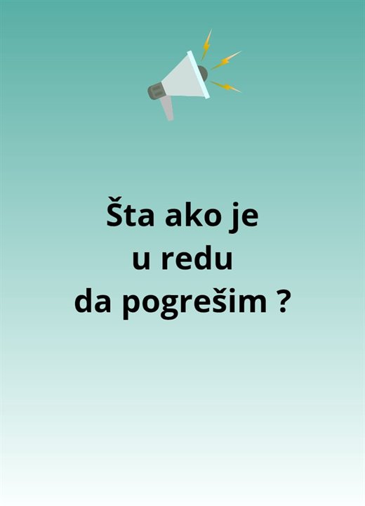Pitanje: Šta ako je u redu da pogrešim?