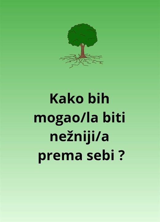 Pitanje: Kako bih mogao ili mogla biti nežniji prema sebi?